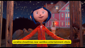 Coraline Showtimes Near Santikos Entertainment Cibolo