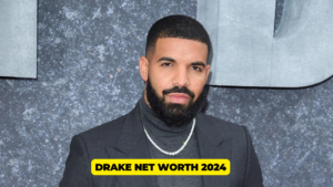 Drake Net Worth 2024