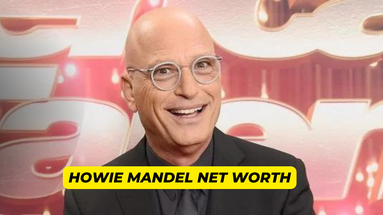 Howie Mandel Net Worth: An In-Depth Look at the Comedian’s Financial Journey