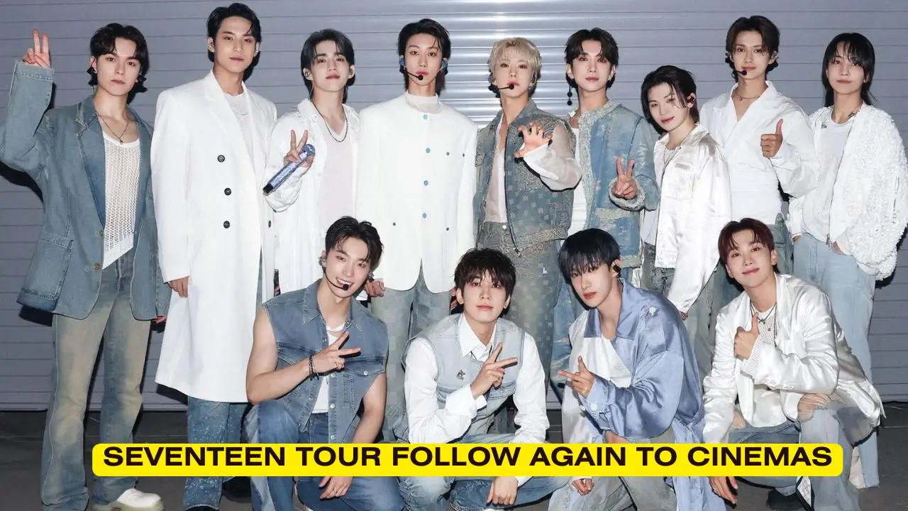 Seventeen Tour Follow Again To Cinemas