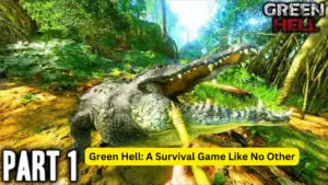 Green Hell A Survival Game Like No Other