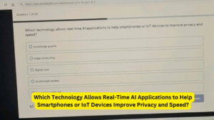 Which Technology Allows Real-Time AI Applications to Help Smartphones or IoT Devices Improve Privacy and Speed?