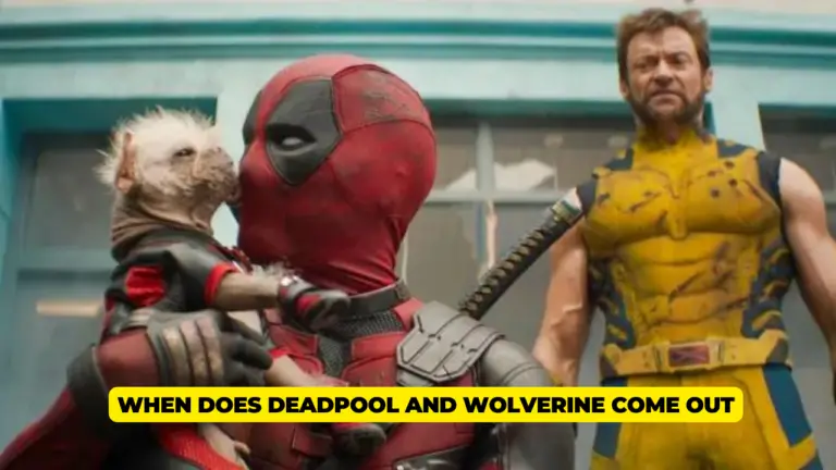 When Does Deadpool And Wolverine Come Out