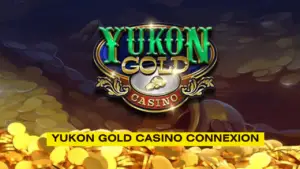 Yukon Gold Casino Connexion