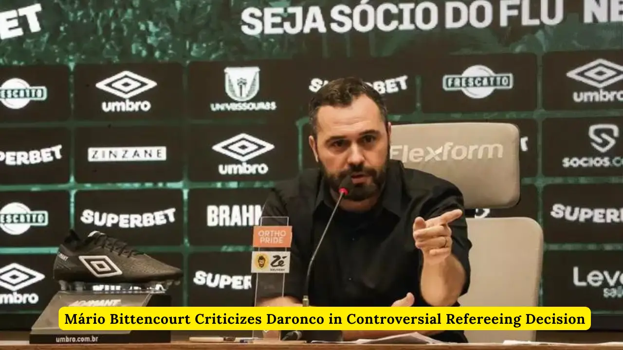 Mário Bittencourt Criticizes Daronco in Controversial Refereeing Decision