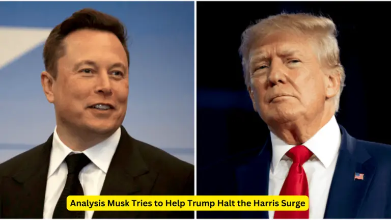 Analysis Musk Tries To Help Trump Halt The Harris Surge