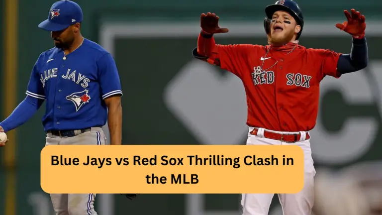 Blue Jays vs Red Sox Thrilling Clash in the MLB