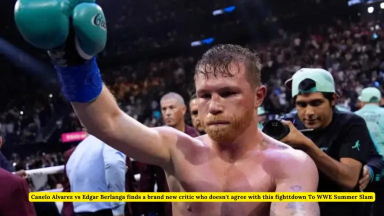 Canelo Alvarez Vs Edgar Berlanga Finds A Brand New Critic Who Doesn't Agree With This Fight