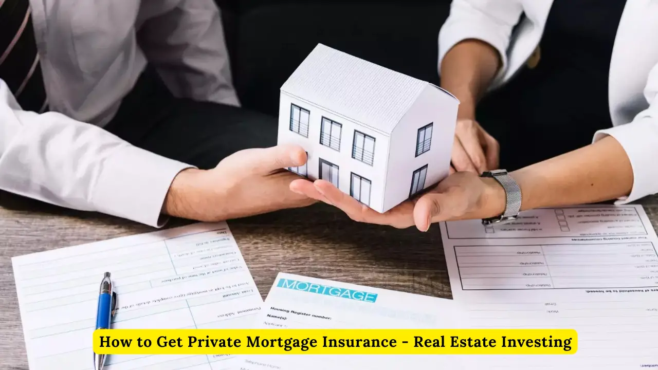 How to Get Private Mortgage Insurance - Real Estate Investing