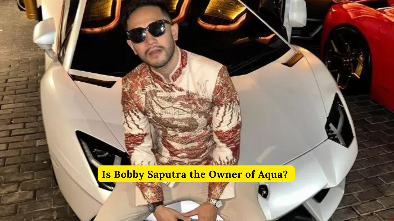 Is Bobby Saputra the Owner of Aqua?