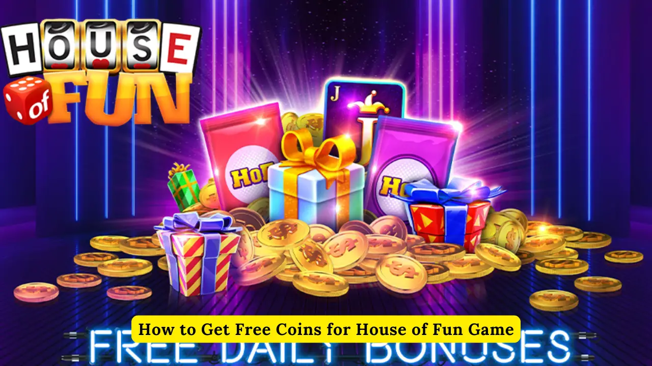 How to Get Free Coins for House of Fun Game