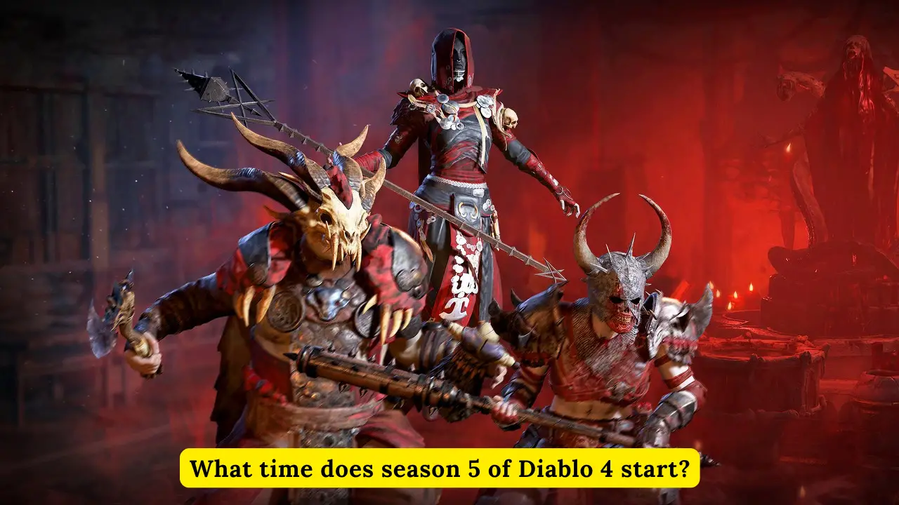 What time does season 5 of Diablo 4 start?