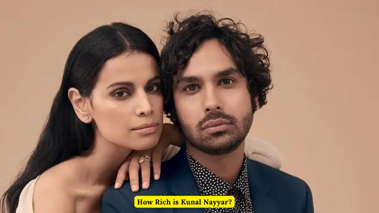 How Rich is Kunal Nayyar?