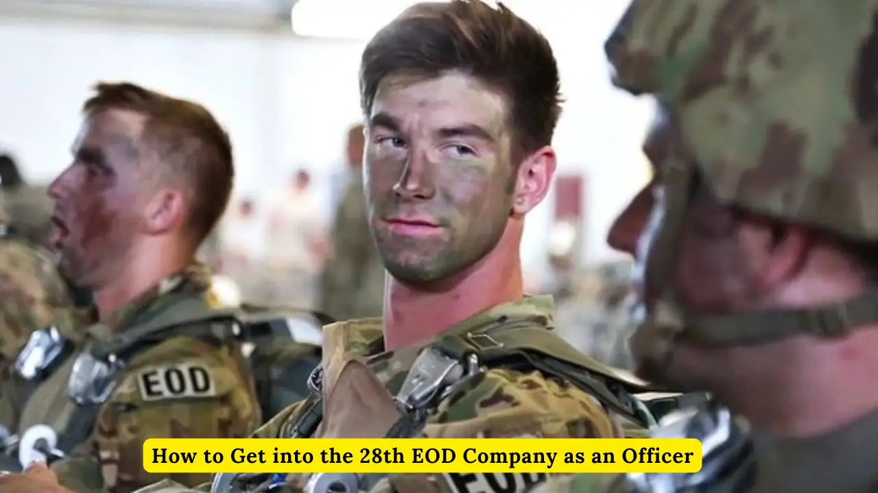 How to Get into the 28th EOD Company as an Officer