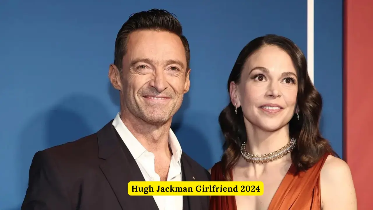 Hugh Jackman Girlfriend 2024