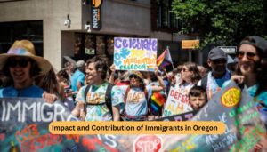 Impact and Contribution of Immigrants in Oregon