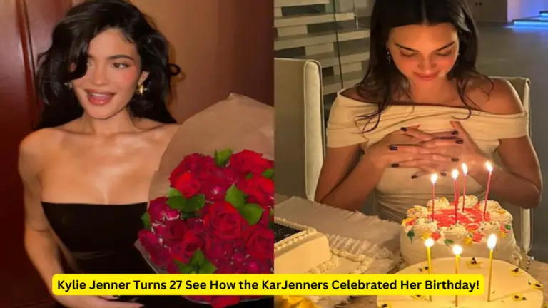 Kylie Jenner Turns 27 See How The Karjenners Celebrated Her Birthday!