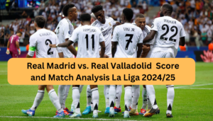 Real Madrid vs. Real Valladolid Score and Match Analysis La Liga 2024/25