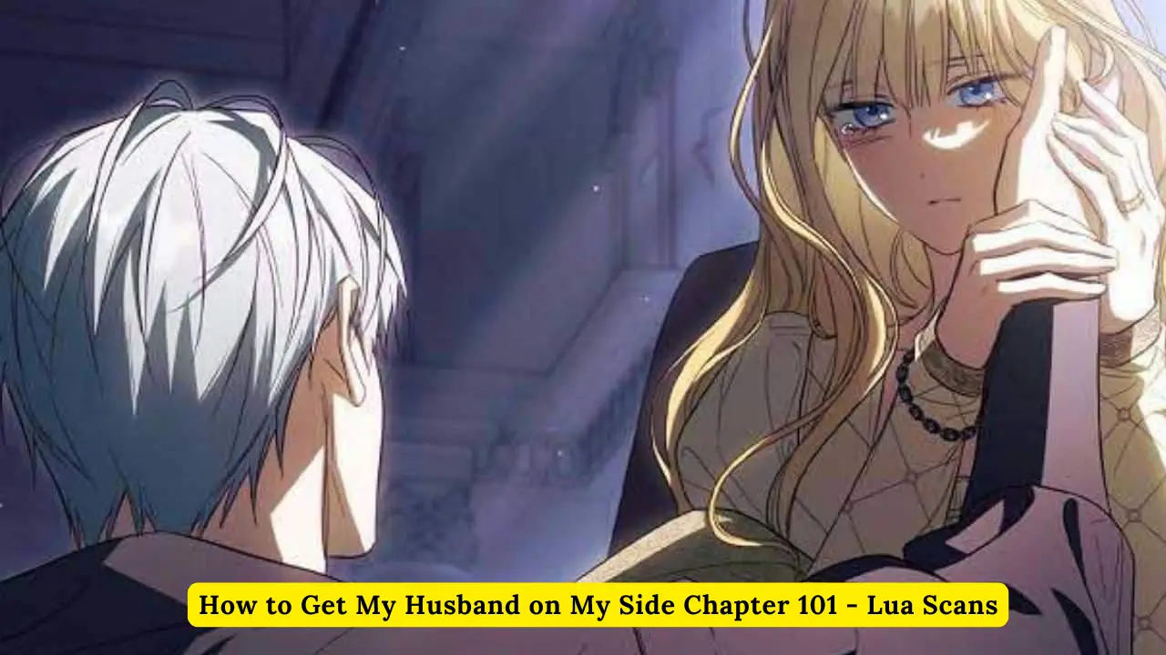 How to Get My Husband on My Side Chapter 101 - Lua Scans