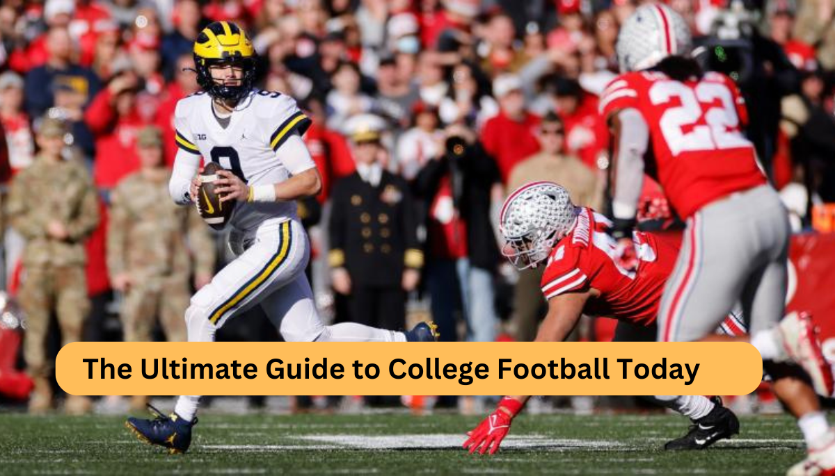 The Ultimate Guide to College Football Today