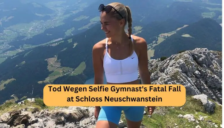 Tod Wegen Selfie Gymnast's Fatal Fall at Schloss Neuschwanstein