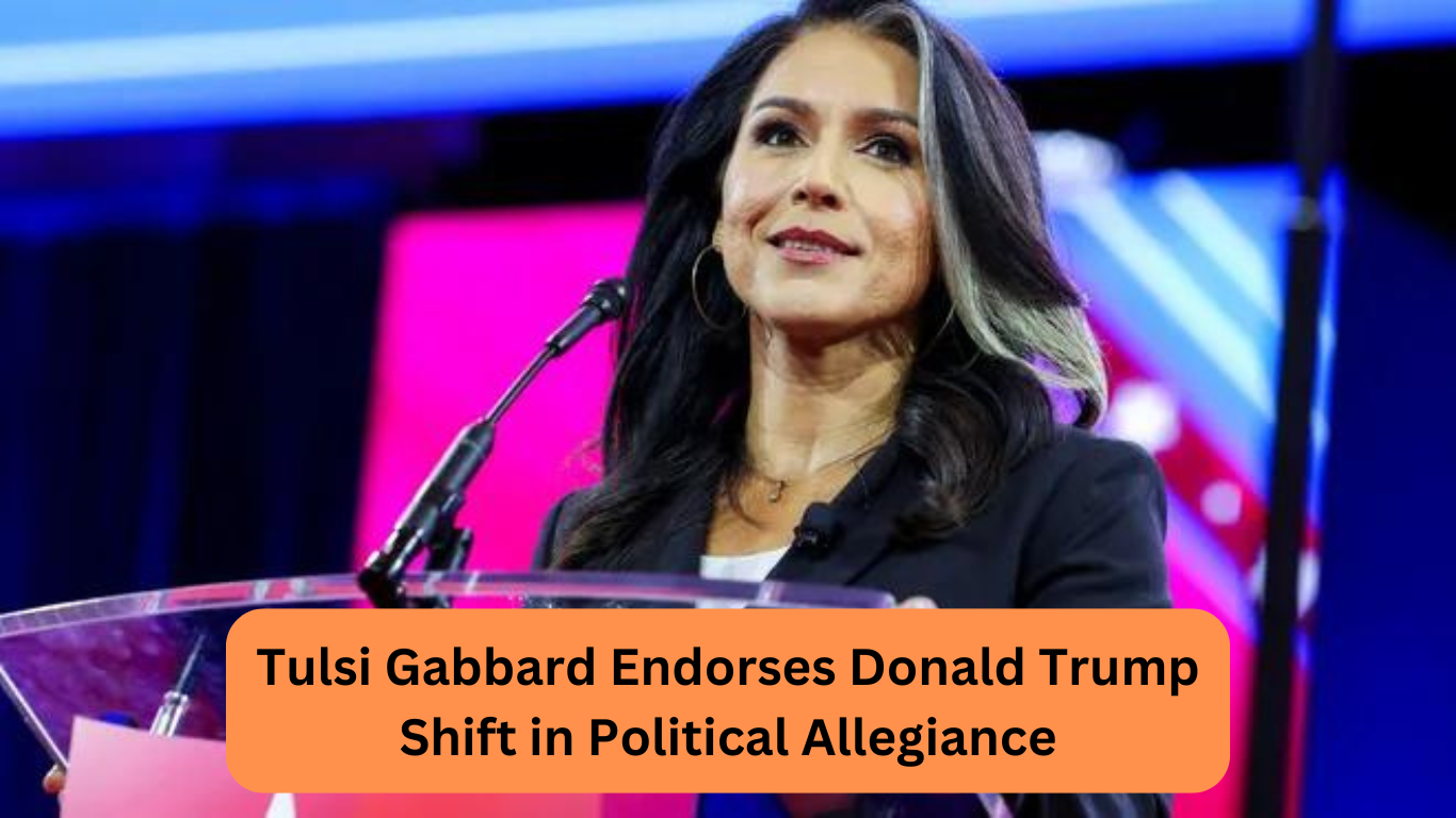 Tulsi Gabbard Endorses Donald Trump Shift in Political Allegiance