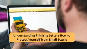 Understanding Phishing Letters How to Protect Yourself from Email Scams