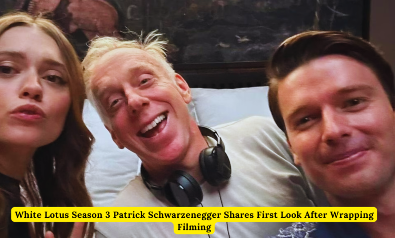 White Lotus Season 3 Patrick Schwarzenegger Shares First Look After Wrapping Filming