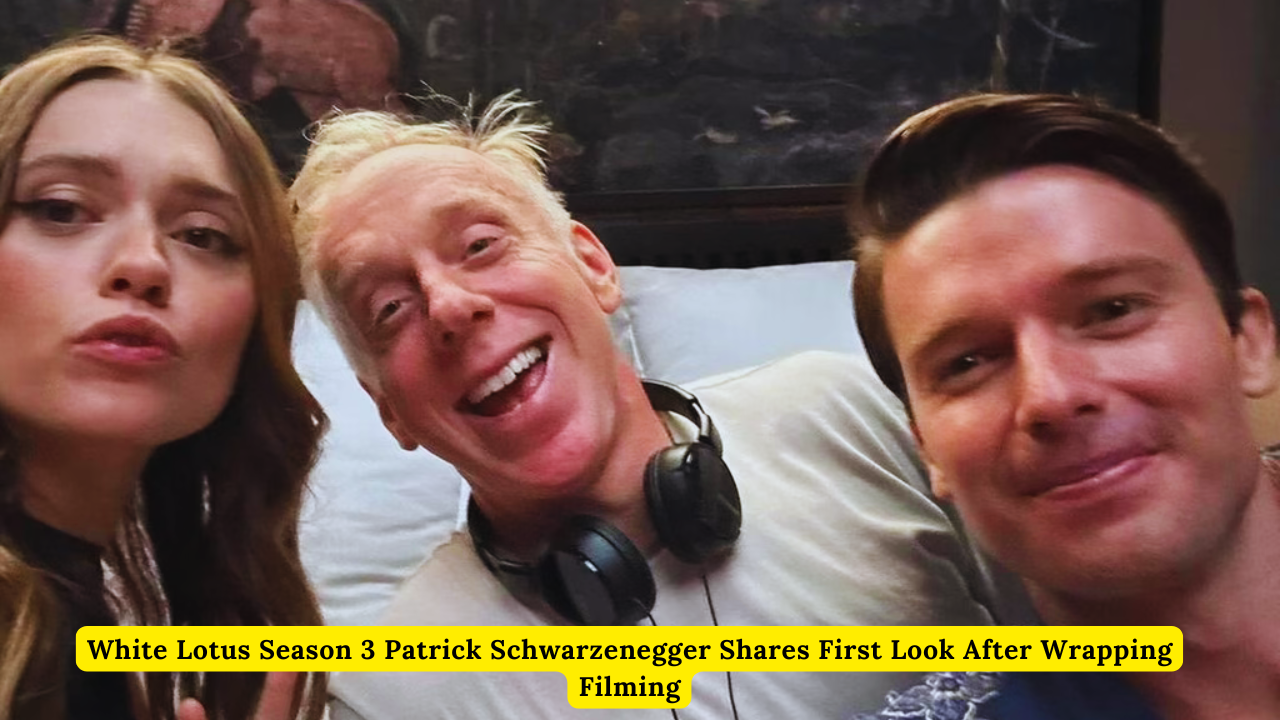 White Lotus Season 3 Patrick Schwarzenegger Shares First Look After Wrapping Filming