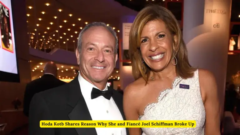 Hoda Kotb Shares Reason Why She and Fiancé Joel Schiffman Broke Up