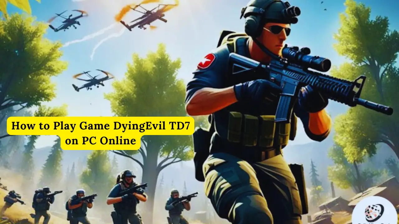 How to Play Game DyingEvil TD7 on PC Online