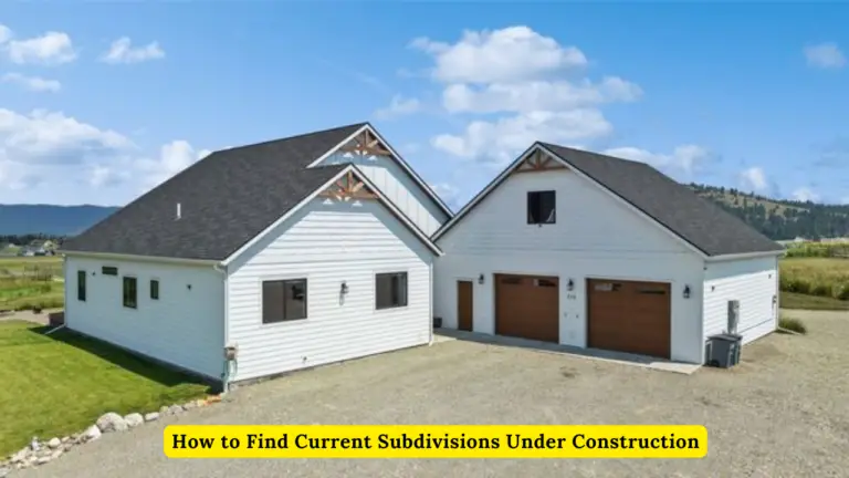 How to Find Current Subdivisions Under Construction