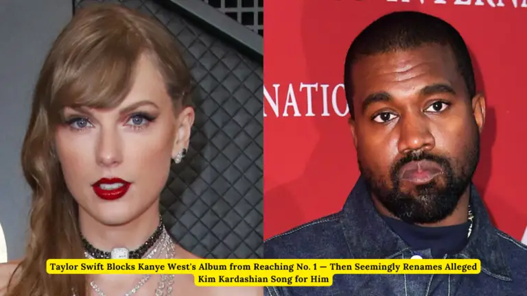 Taylor Swift Blocks Kanye West's Album from Reaching No. 1 — Then Seemingly Renames Alleged Kim Kardashian Song for Him