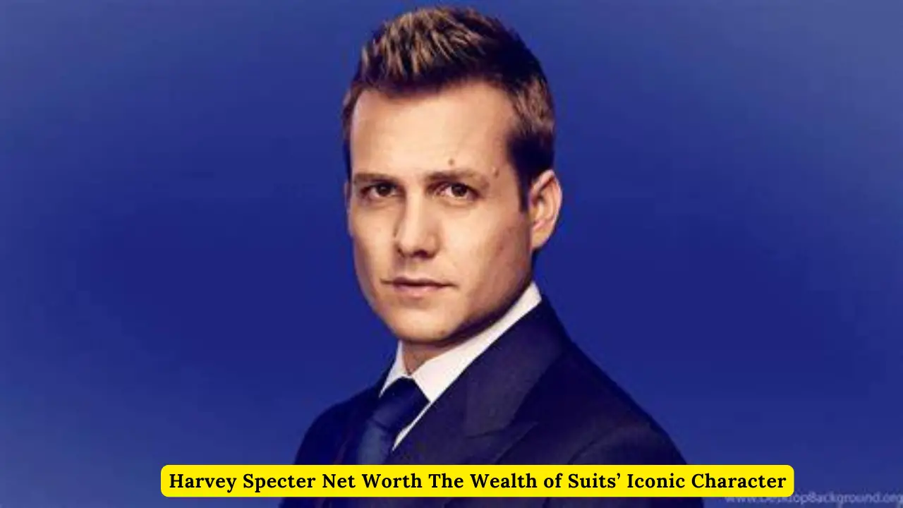 Harvey Specter Net Worth The Wealth of Suits’ Iconic Character