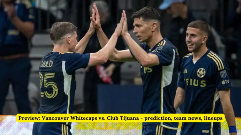 Vancouver Whitecaps vs. Club Tijuana - prediction, team news, lineups