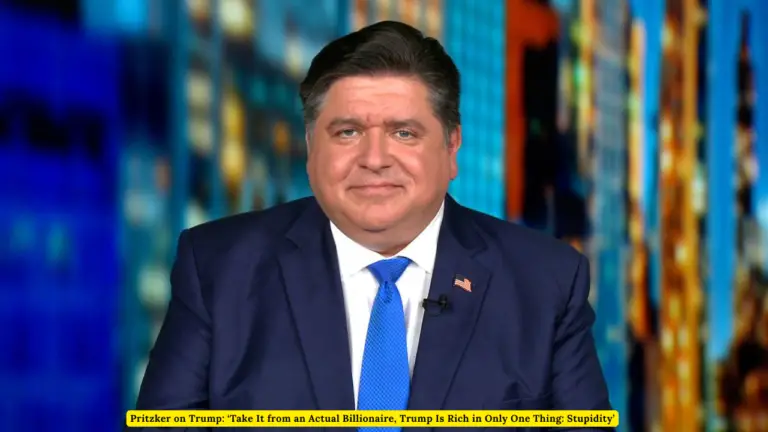 Pritzker on Trump: ‘Take It from an Actual Billionaire, Trump Is Rich in Only One Thing: Stupidity’