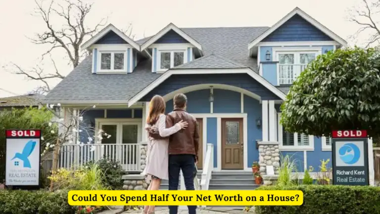 Could You Spend Half Your Net Worth on a House?