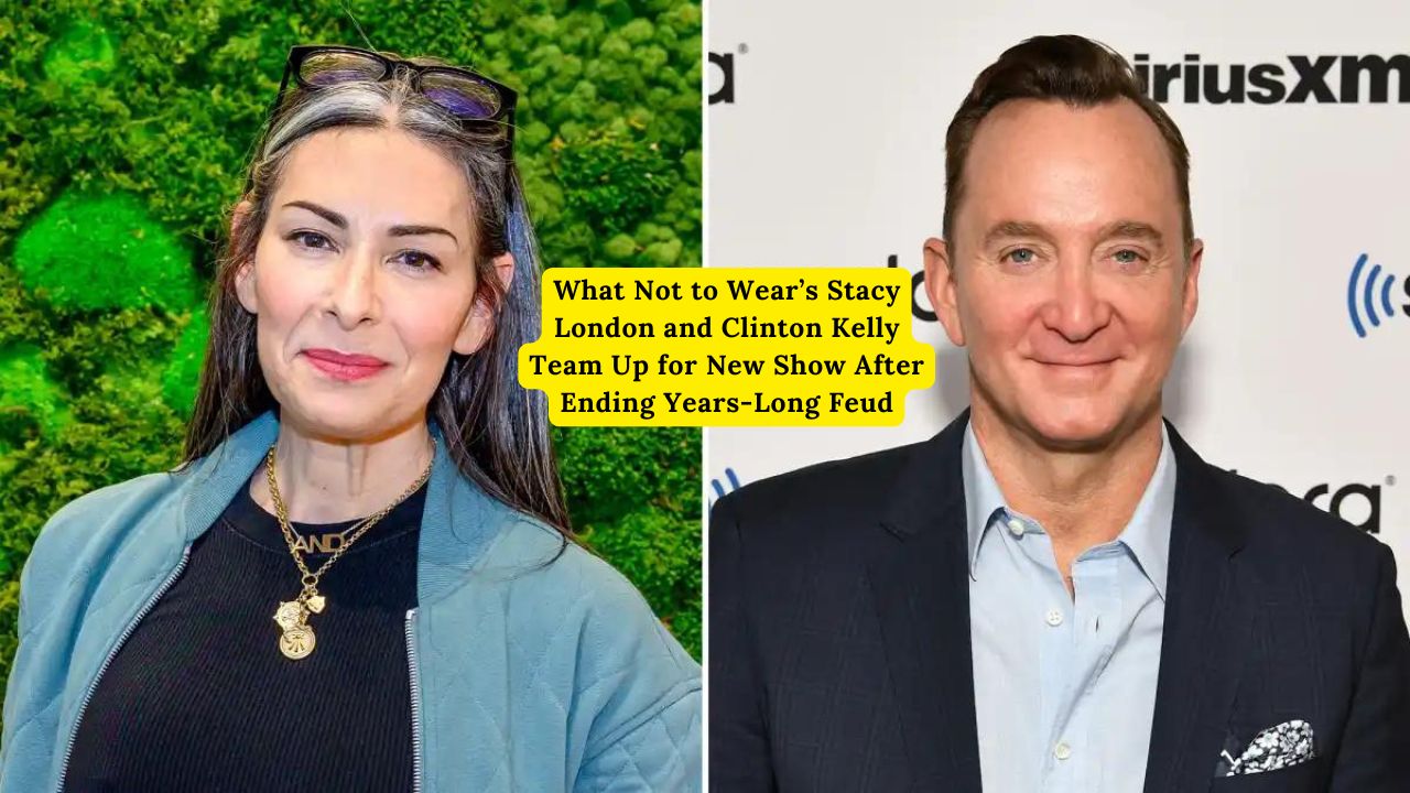 What Not to Wear’s Stacy London and Clinton Kelly Team Up for New Show After Ending Years-Long Feud