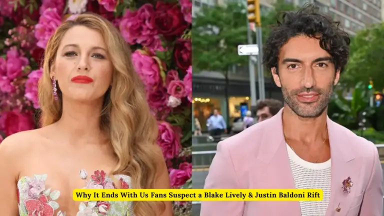 Why It Ends With Us Fans Suspect a Blake Lively & Justin Baldoni Rift