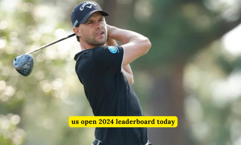 Us Open 2024 Leaderboard Today