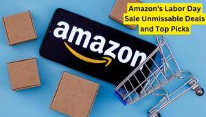 Amazon's Labor Day Sale Unmissable Deals and Top Picks