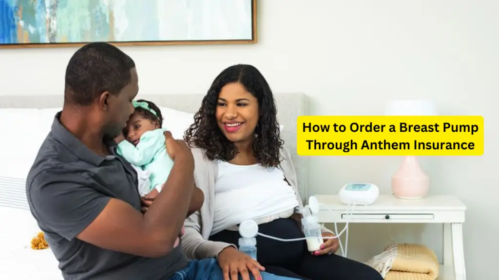 How to Order a Breast Pump Through Anthem Insurance