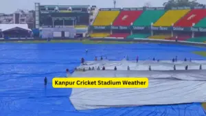 Kanpur Cricket Stadium Weather