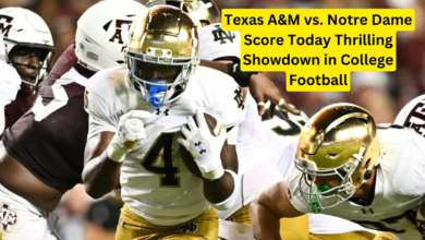 Texas A&M vs. Notre Dame Score Today Thrilling Showdown in College Football