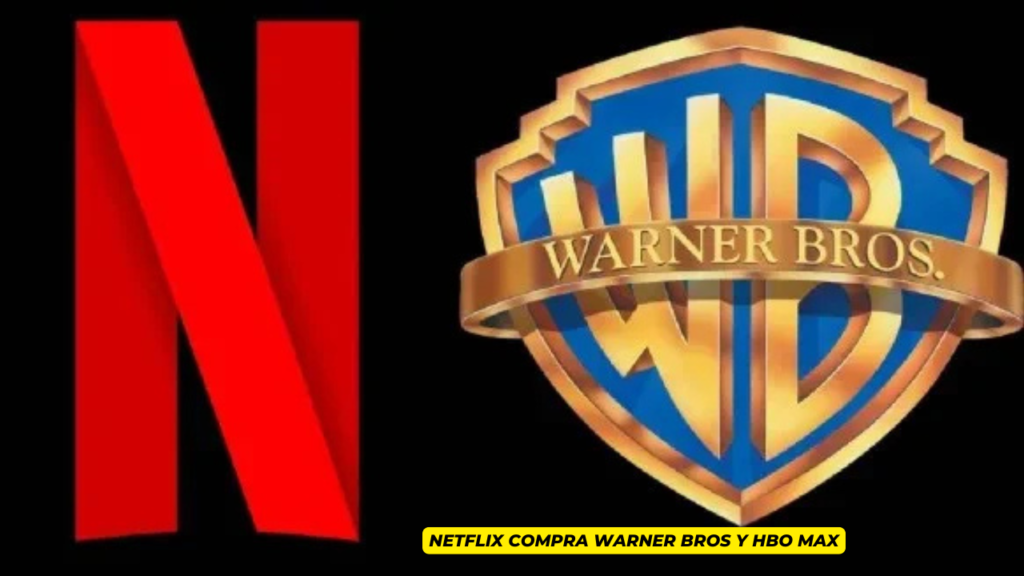 Netflix compra Warner Bros y HBO Max